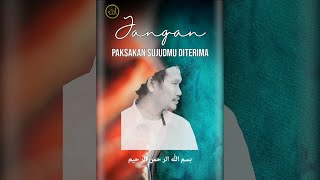 STORY WA GUS BAHA - JANGAN PAKSAKAN SUJUD MU - TEKS INDONESIA