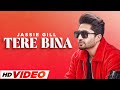 Tere Bina - Jassie Gill (HD Video) | Jatinder Shah | Kumaar | New Punjabi Songs 2023 | Speed Records