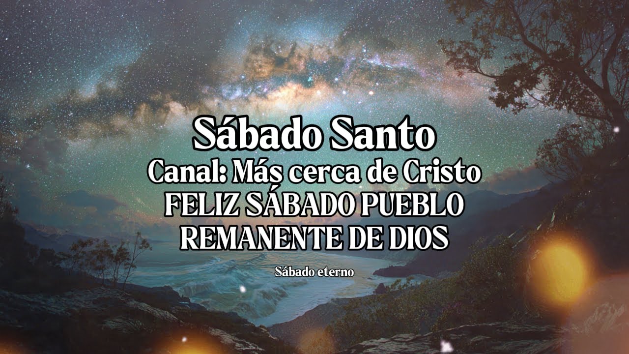 Santo Sábado de Dios - (Basada en Isaías 66:22-23) Canciones para recibir sábado