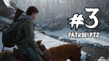 THE LAST OF US 2: Part 3 "Jackson - Patrol EP02" Gameplay Walkthrough (No commentary PS4 PRO)