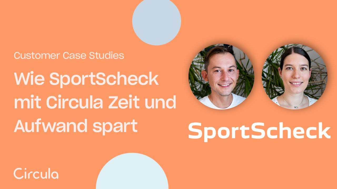 Customer Case Study mit SportScheck Zeit und Aufwand sparen Circula