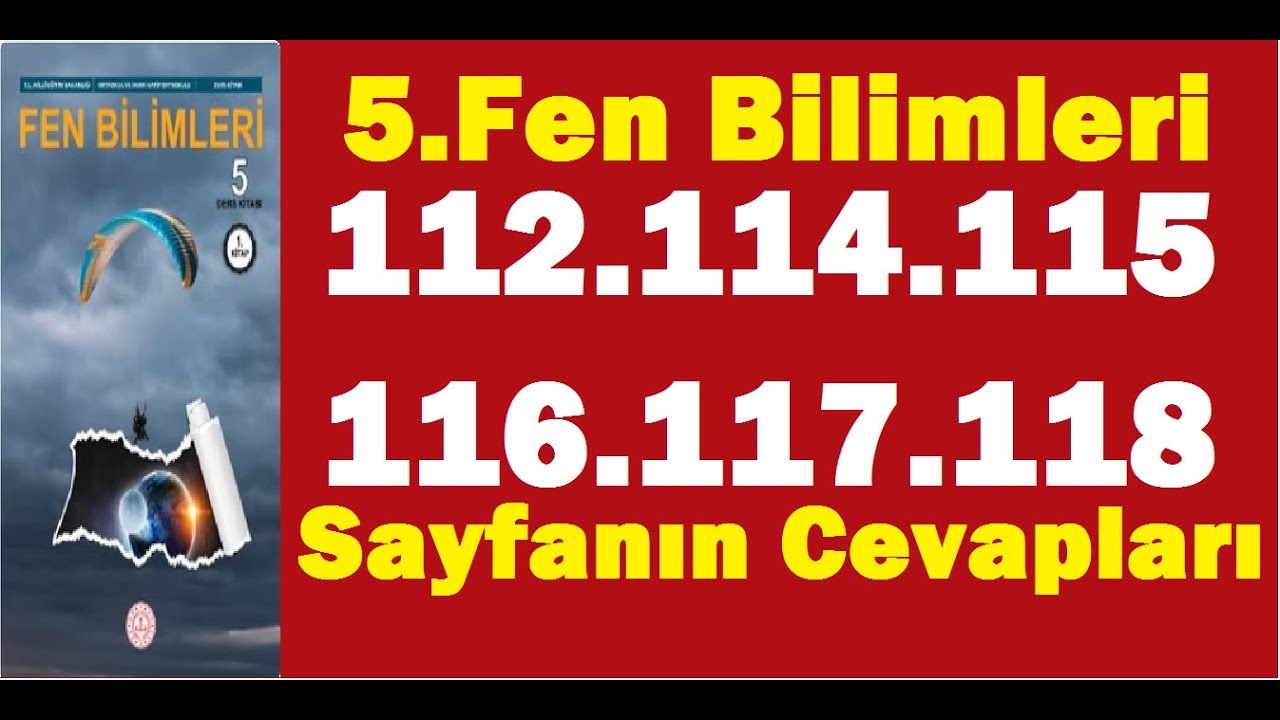 5.Sınıf Fen Bilimleri Kitabı Sayfa 112 114 115 116 117 118 Cevapları