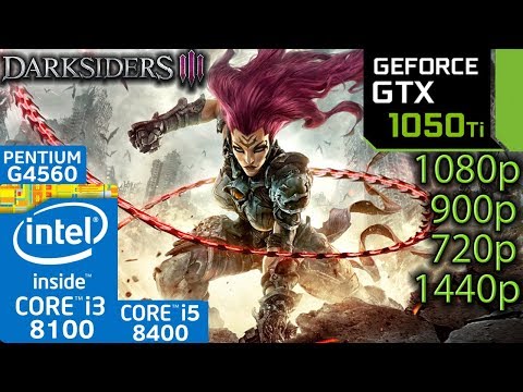 Darksiders 3 / III - GTX 1050 ti - i3 8100 - i5 8400 - G4560 - 1080p - 900p - 720p - 1440p