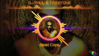 DJ PAUL & FIRESTONE - Dead Cops