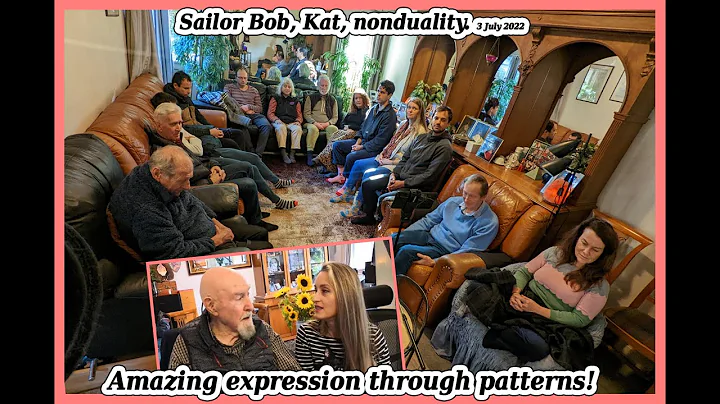 Sailor Bob, Kat, nonduality. Amazing expression through patterns! 3 July 2022