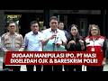 PRESISI UPDATE: DUGAAN MANIPULASI IPO, PT MASI DIGELEDAH OJK &amp; BARESKRIM POLRI 04/03/26 (16.30)