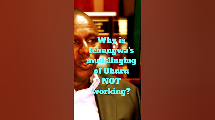 Why is Ichungwa's mudslinging of Uhuru NOT working? | Kenya