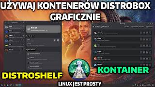 Linux jest łatwy ! KONTAINER i DISTROSHELF - Distrobox bez terminala czyli DISTROHOP w pudełku :)