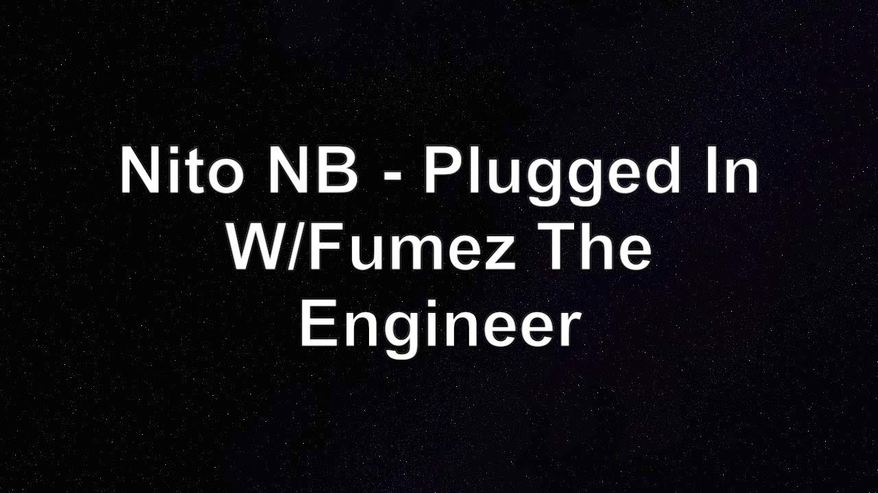 Nito NB Plugged In W Fumez The Engineer PressPlay Lyrics YouTube