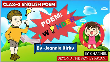 I WONDER POEM CLASS-2 ICSE BOARD/I WONDER POEM GRADE-2 RHYME BY JEANNIE KIRBY/ WONDER POEM FOR KIDS