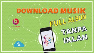 Simpel Banget! Cara Download Musik Full Album Tanpa Iklan
