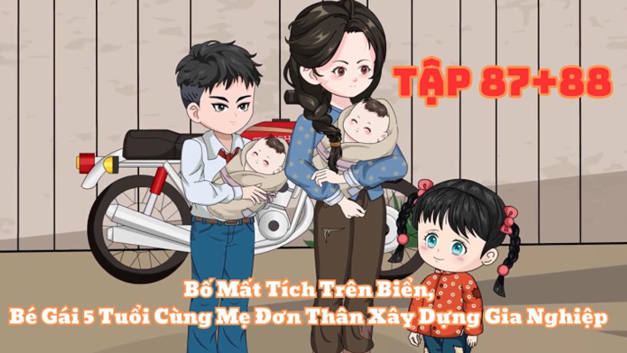 Bố Mất Tích Trên Biển, Bé Gái 5 Tuổi Cùng Mẹ Đơn Thân Xây Dựng Gia Nghiệp Tập 87+88| Muy Muy Video