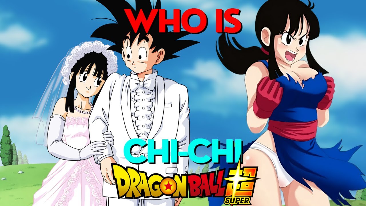 Who Is Chi Chi - Dragon Ball Z | Super - YouTube