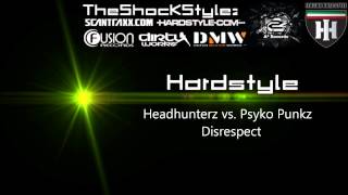 Headhunterz vs. Psyko Punkz - Disrespect [HQ]