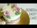 Buttercream flower cake tutorial  how to pipe gerbera daisy  common daisies step by step