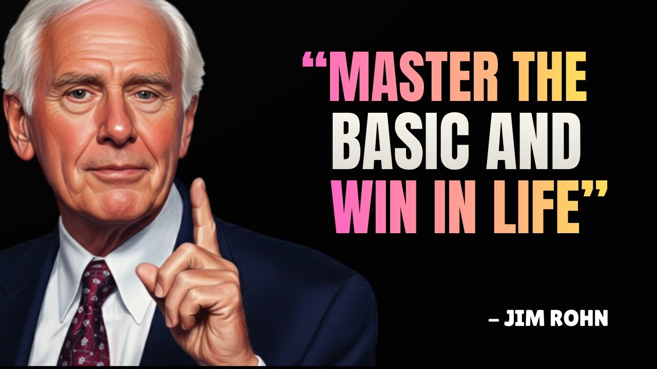 Master the Basic Fundamentals Of Life And Success - Jim Rohn Motivation