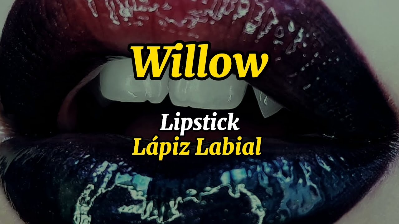 Willow- Lipstick [Letra Español/Lyric]