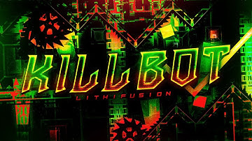 (Top 100!) Killbot | By Lithifusion | Extreme Demon | 144hz