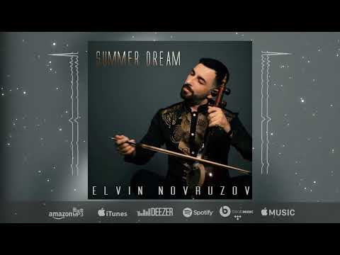 Elvin Novruzov - Summer Dream (Resmi Musiqi Videosu)