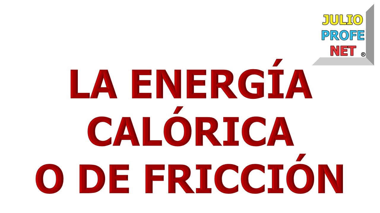 physical education 97. LA ENERGÍA CALÓRICA O DE FRICCIÓN