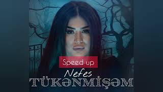 Nefes - Tukenmisem Speed Up