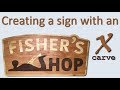 Woodworking: Creating a sign with an X-carve Woodworking: Creating a sign with an X-carve