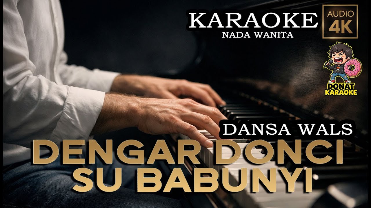 KARAOKE -  DENGAR DONCI SU BABUNYI | NADA WANITA ( dansa wals )