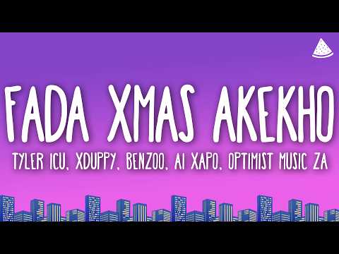 Tyler ICU, Xduppy, Benzoo, AI Xapo, Optimist Music ZA - Fada Xmas Akekho (Lyrics)