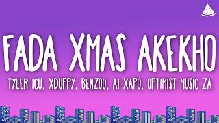 Tyler ICU, Xduppy, Benzoo, AI Xapo, Optimist Music ZA - Fada Xmas Akekho (Lyrics)