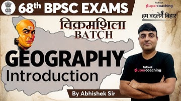 68th BPSC Prelims - Introduction to Geography | BPSC Geography by Abhishek sir