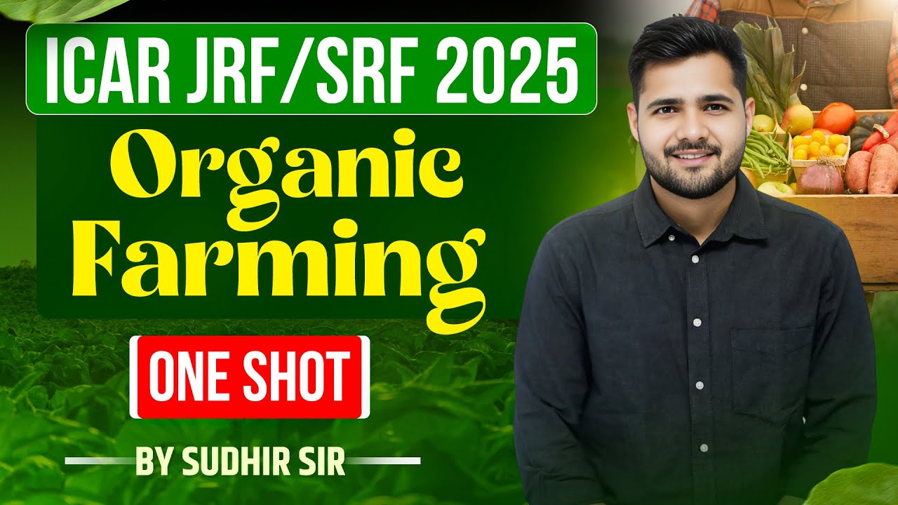 Organic Farming | ICAR JRF | SRF | ASRB NET 2025