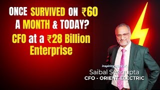 Secret to Standing Out & Becoming Successful | Saibal Sengupta, CFO, Orient Electric | Talks10