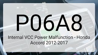 DTC P06A8: Internal VCC Power Malfunction - Honda Accord 2012-2017