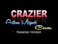 CRAZIER - Arthur Miguel/Taylor Swift (KARAOKE VERSION)  || Music Athena