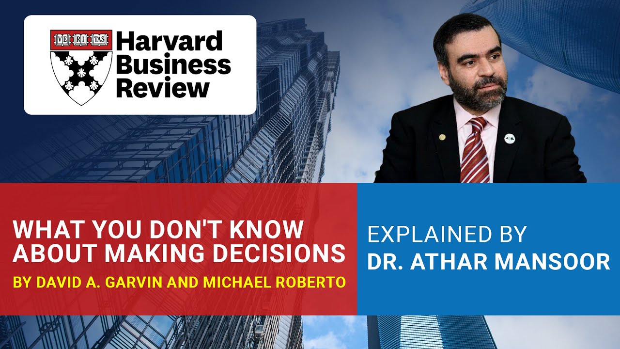 HBR: What you don't know about making decisions. Dr Athar 