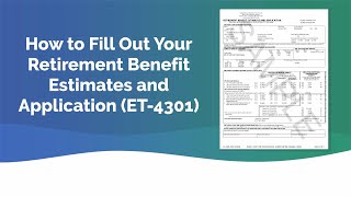 Intro and Section 1 of How to Fill Out Your Retirement Benefits and Estimate Application (ET 4301)