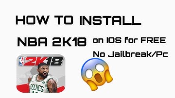 HOW TO INSTALL NBA 2k18 in ios for free