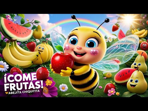 🍎🐝 Abejita Chiquitita ¡Vamos a Comer Frutas! 🍓🍌 | Canción Infantil en Español | Hábitos Saludables