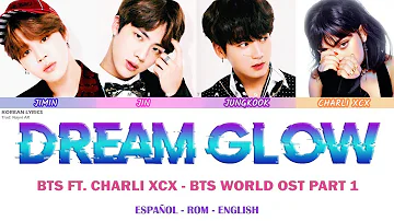 BTS ft Charli XCX - Dream Glow | Lyrics: Español - Rom - English