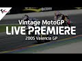 2005 #ValenciaGP | Vintage MotoGP