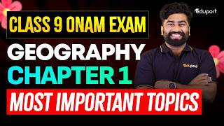 Class 9 Onam Exam  Geography Chapter 1 Most Important Topics | Eduport
