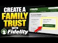 How to create a family trust with Fidelity Investments - Beginner Guide