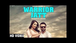 Download Lagu WARRIOR JATT (Full Song) Gagan Kokri ft. Deep Jandu - New Punjabi Songs 2017 MP3