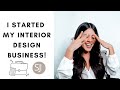 I Started My Interior Design Business!