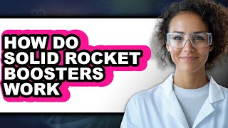 How Do Solid Rocket Boosters Work (only Way)