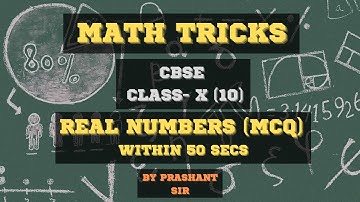 PM SIR | REAL NUMBERS | REVISION | CLASS 10 | CBSE | NCERT | SHORT TRICKS | MCQ | 50 SEC | ALL TYPES