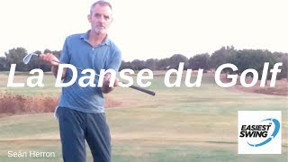 La Danse du Golf, the blueprint of the Easiest Swing  Sean Herron, Senior Coach Specialist
