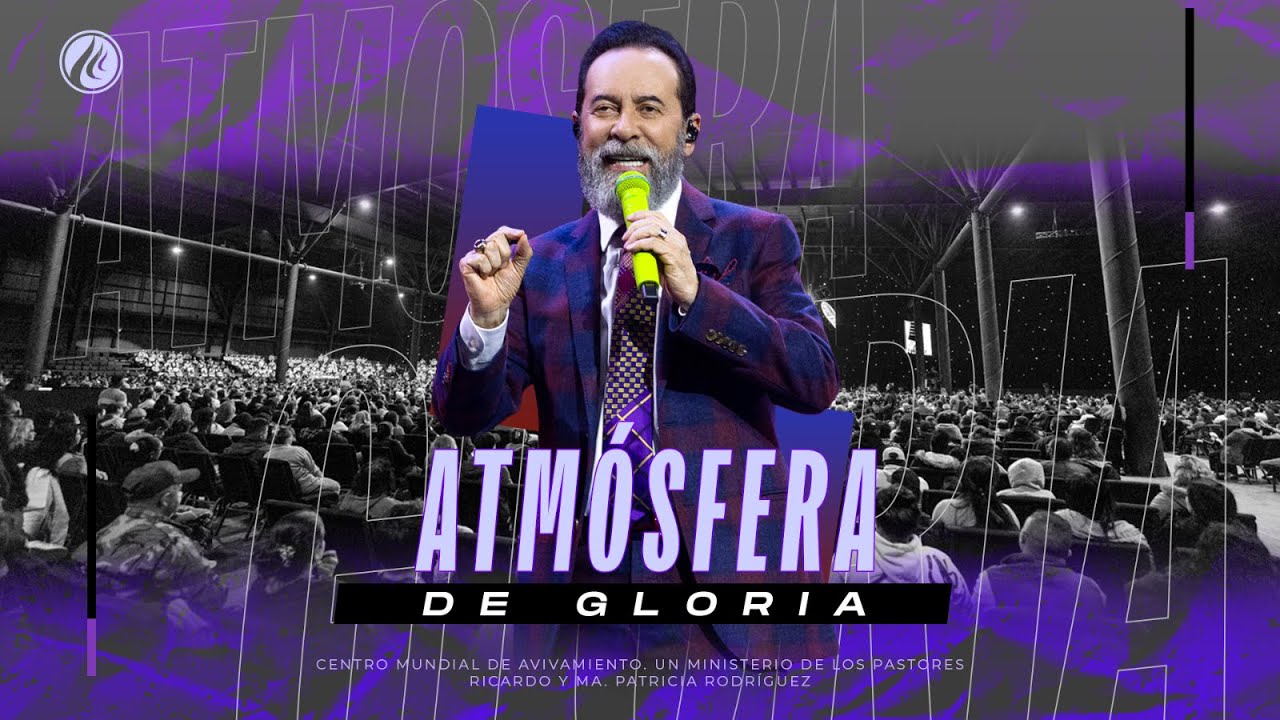 Atmósfera de Gloria | Pastor Ricardo Rodríguez | Prédicas Cristianas