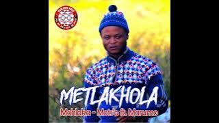 Mohlaka Mots'o ft Marumo - Metlakhola