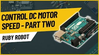 Arduino Tutorials: Control DC Motor Speed with Potentiometer & Buttons | Code Explanation